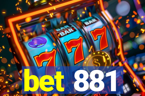 bet 881